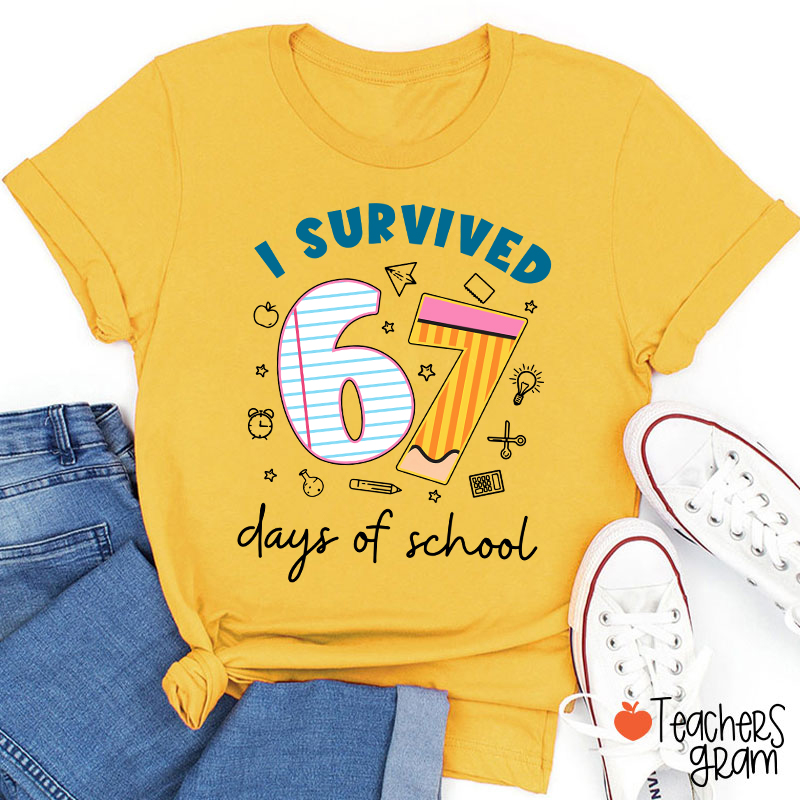 I Survived 67 Days Of School Teacher T-Shirt