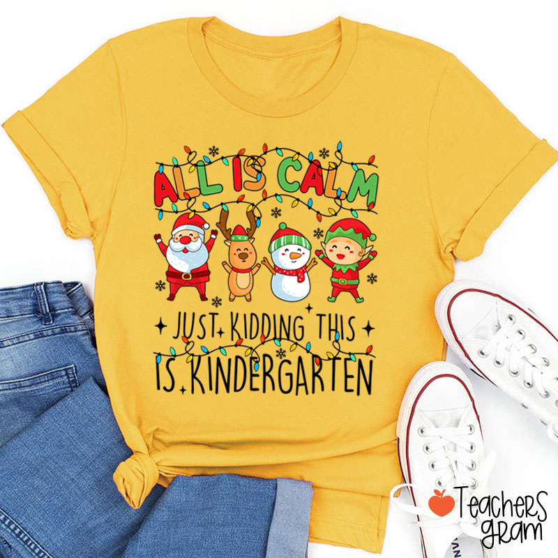 Personalized Grade All Is Calm Just Kidding Teacher T-Shirt