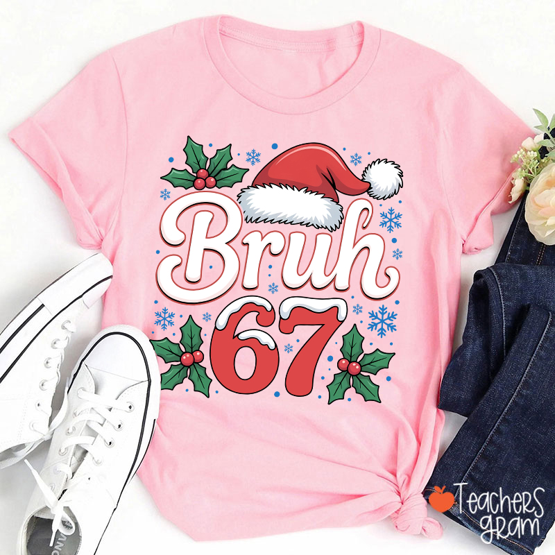 Bruh 67 Christmas Teacher T-Shirt