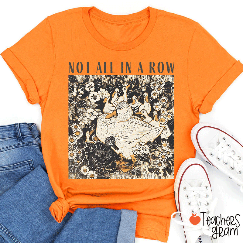 Not All In A Row Teacher T-shirt