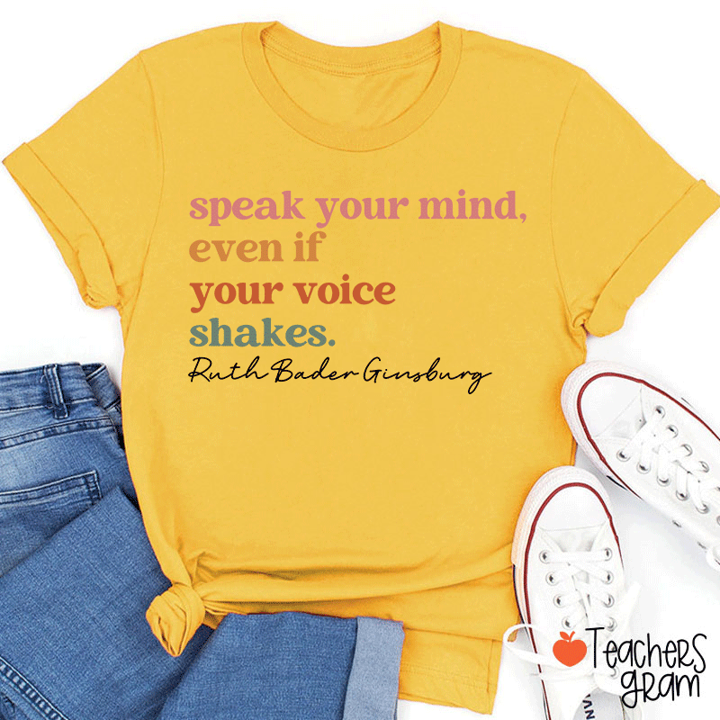 Speak Your Mind Teacher T-Shirt