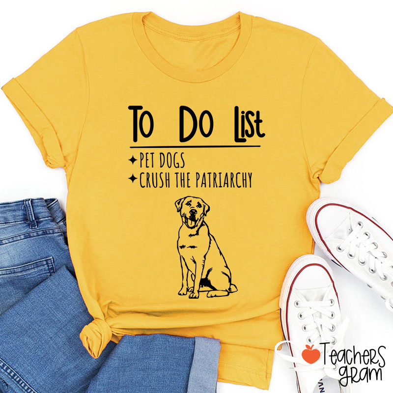 Personalized To Do List Crush The Patriarchy Teacher T-Shirt