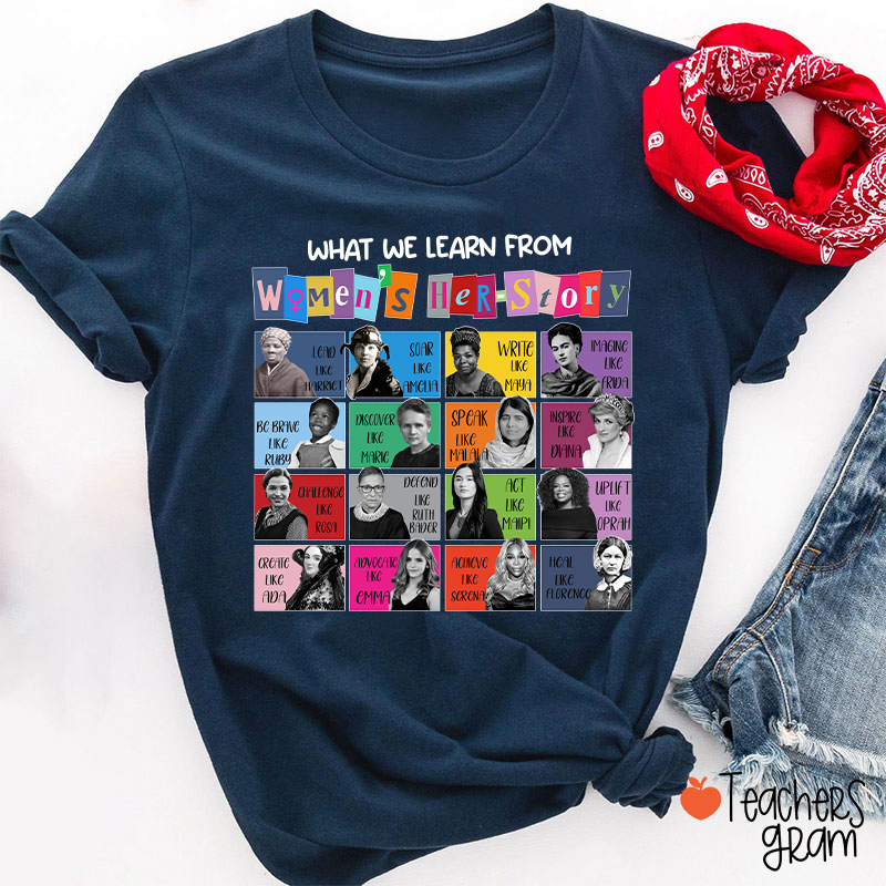 What We Learn From Women's Her-Story Teacher T-Shirt