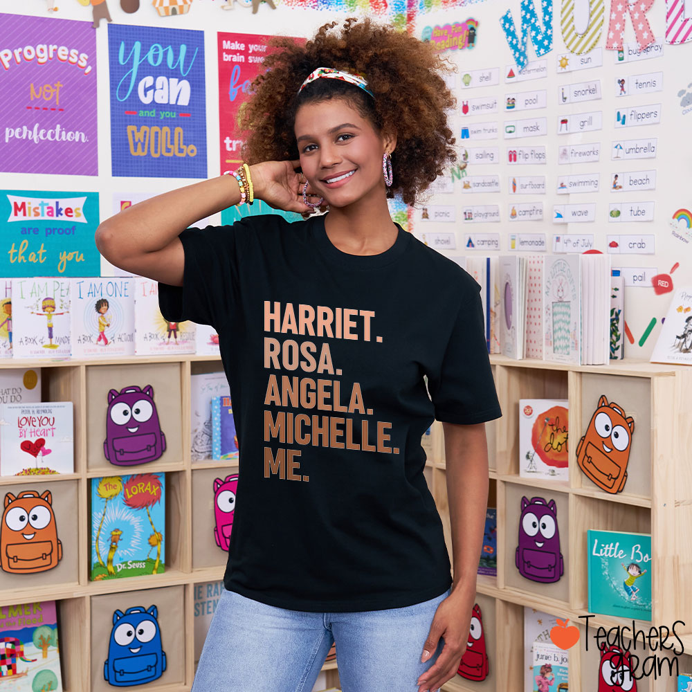 Harriet Rosa Angela Michelle Me Teacher T-Shirt