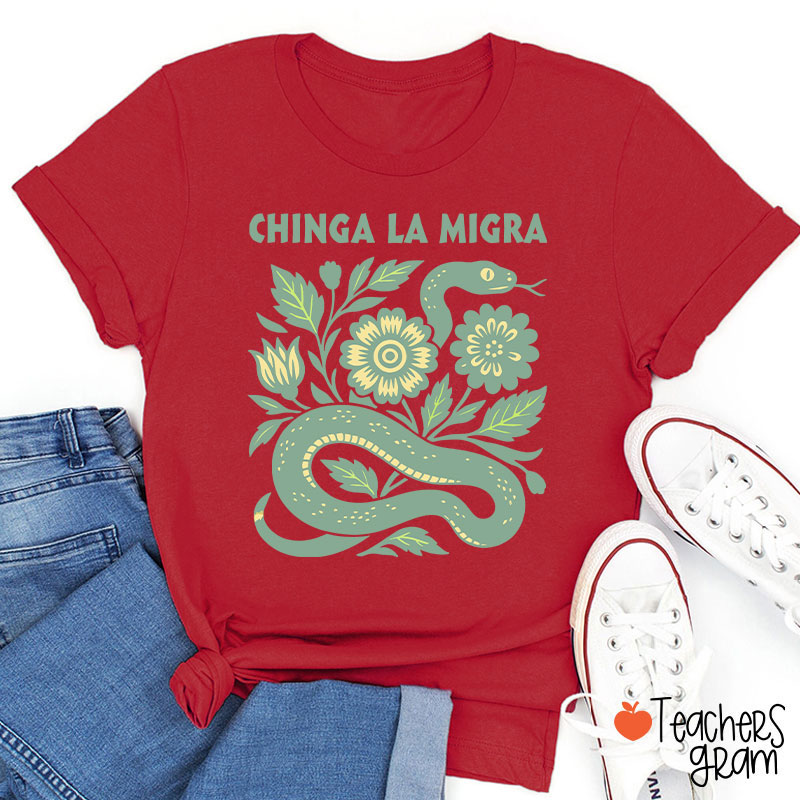 Chinga La Migra Snake Teacher T-Shirt