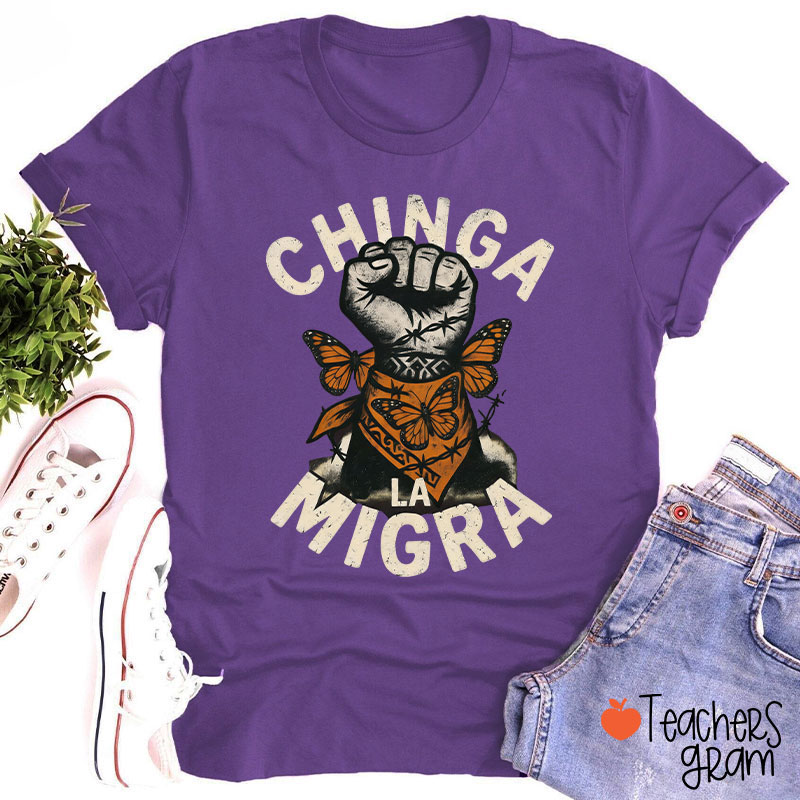Chinga La Migra Human Rights Teacher T-Shirt