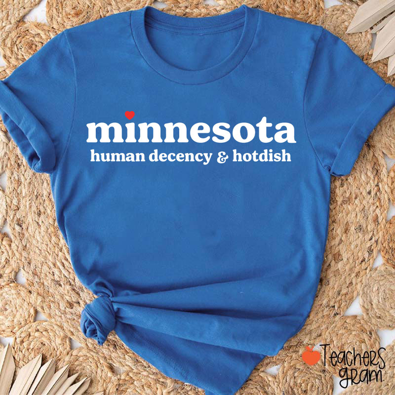 Minnesota Human Decency And Hotdish Teacher T-Shirt