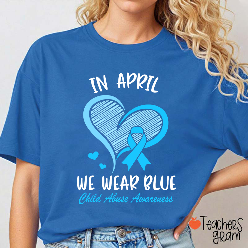 April Blue Heart For Child Abuse Awareness Teacher T-Shirt