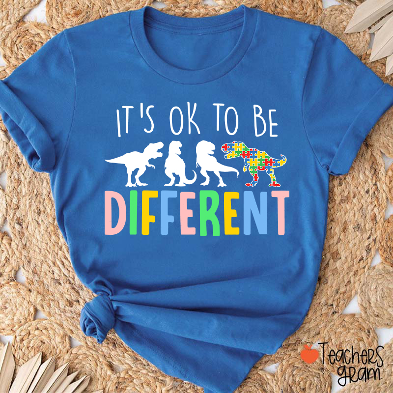 It's Ok To Be Different Dinosaur Teacher T-Shirt