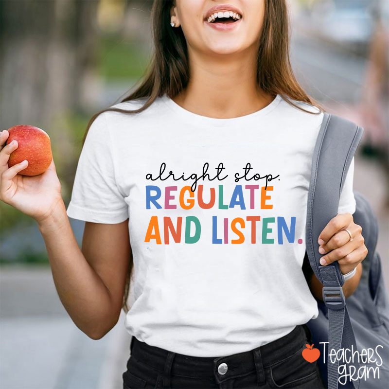 Regulate And Listen Teacher T-Shirt