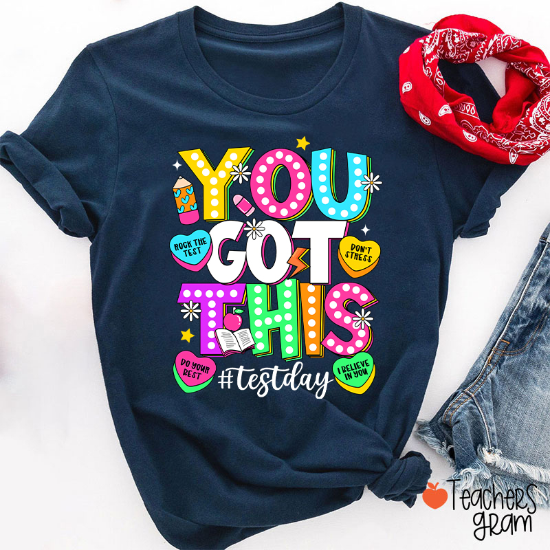 You Got This Testday Teacher T-Shirt