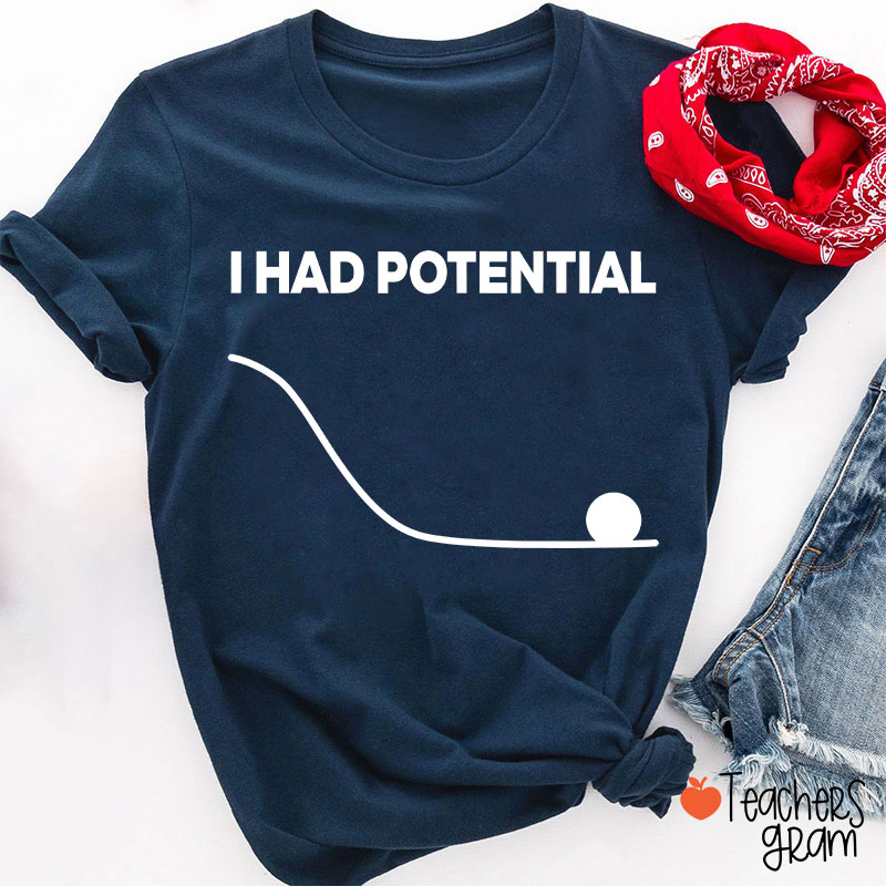 I Had Potential Jazz Hands Teacher T-Shirt
