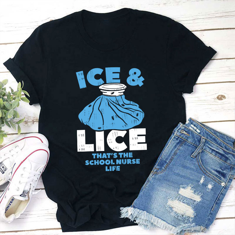 Ice And Lice That's The School Nurse Life Nurse T-Shirt Sale-Teachersgram