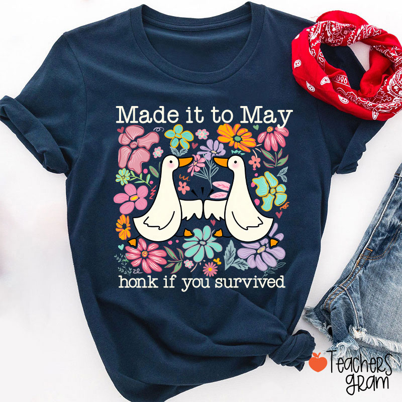 Made It To May Honk If You Survived Teacher T-Shirt