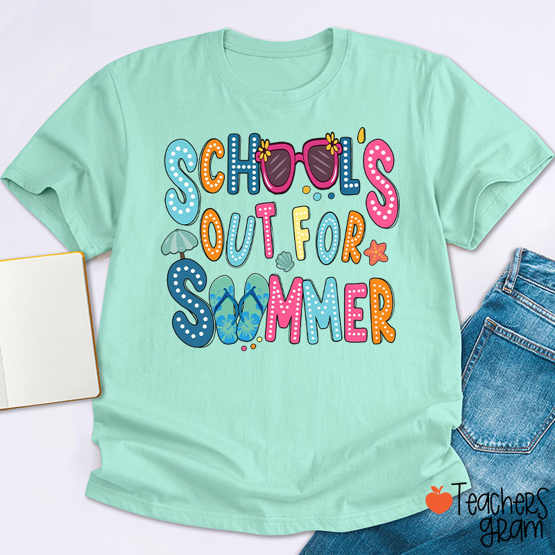 Schools Out For Summer Teacher T-Shirt