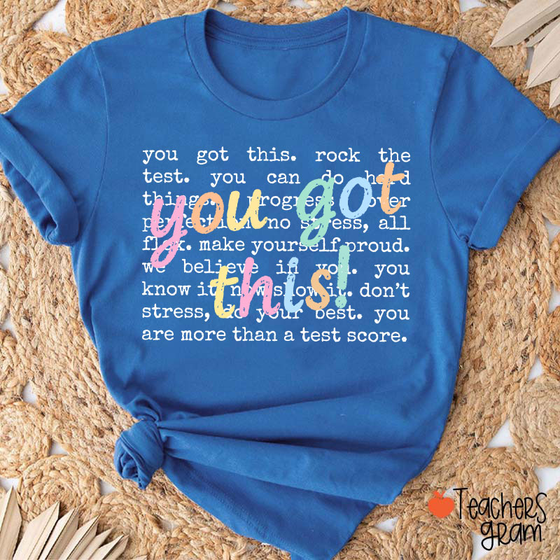 You Got This Motivation Teacher T-Shirt