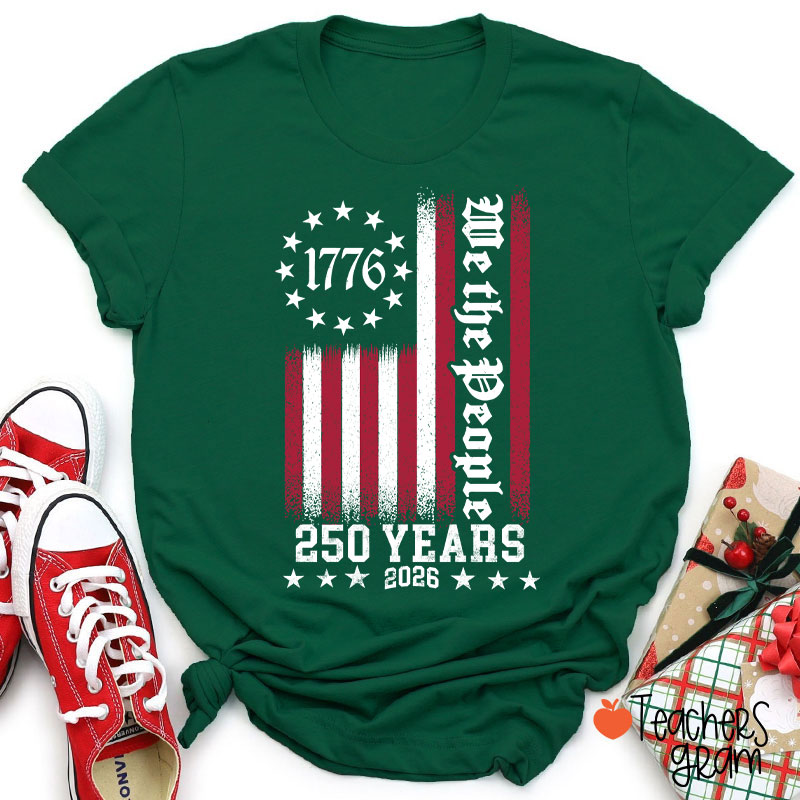 250th America Anniversary We The People Teacher T-Shirt