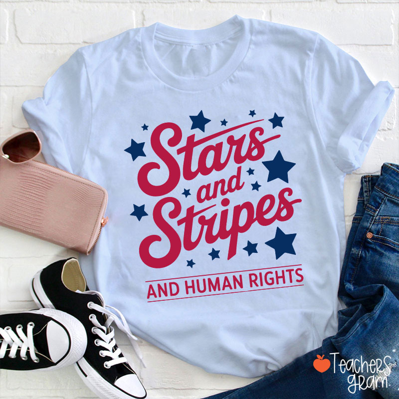 Stars And Stripes And Human Rights Teacher T-Shirt