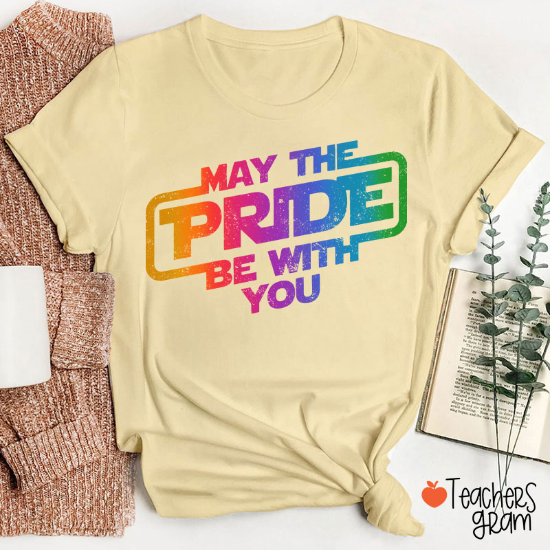 May The Pride Be With You Teacher T-Shirt