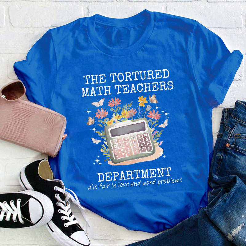The Tortured Math Teachers Department Teacher T-Shirt