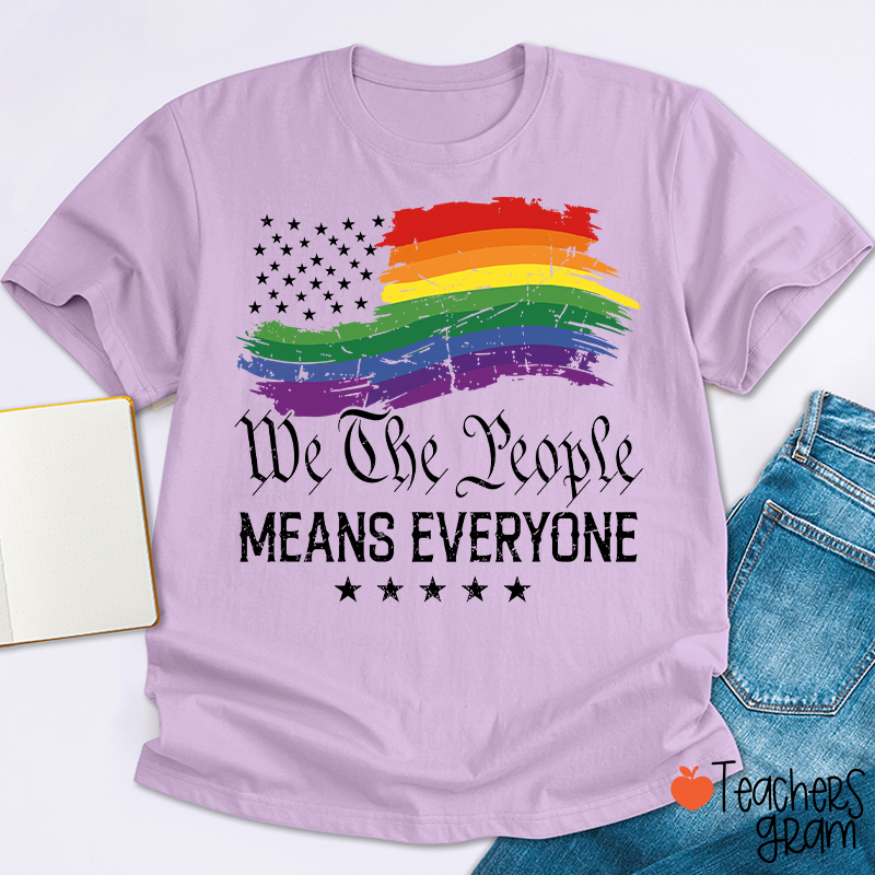We The People Means Everyone Teacher T-Shirt