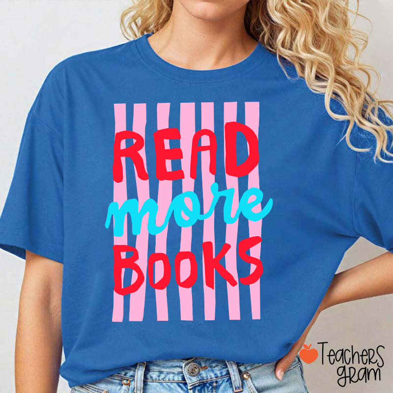 Read More Books Teacher T-Shirt