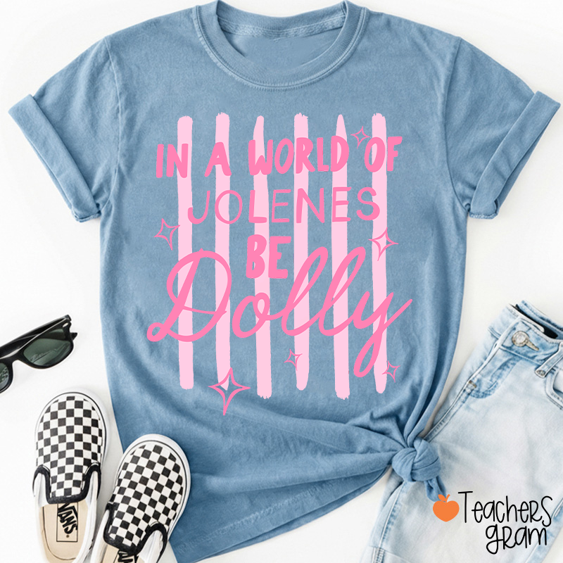 In A World Of Jolenes Be Dolly Pink Stripes Sparkle Country Music Teacher T-Shirt