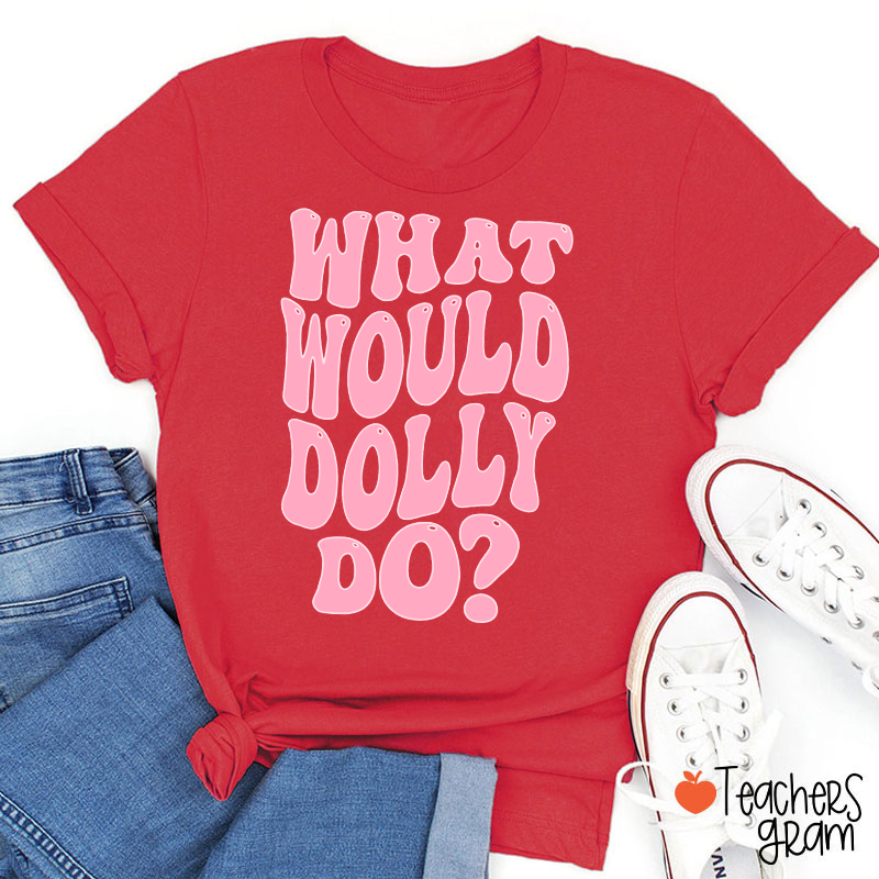 What Would Dolly Do Pink Retro Bubble Letter Country Music Teacher T-Shirt