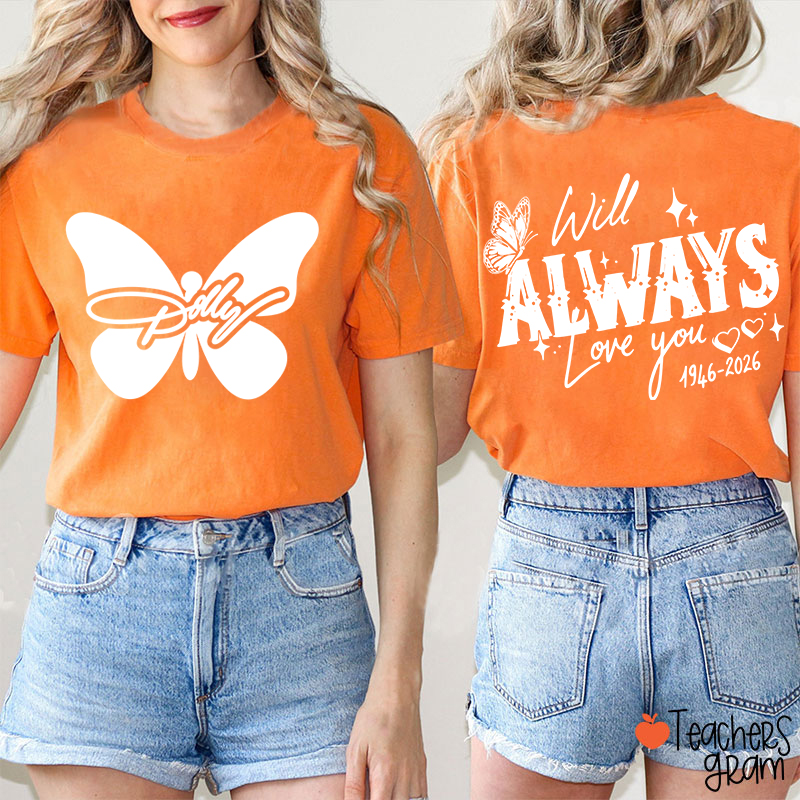 Will Always Love You Dolly 1946‑2026 Butterfly Teacher Two Sided T‑Shirt