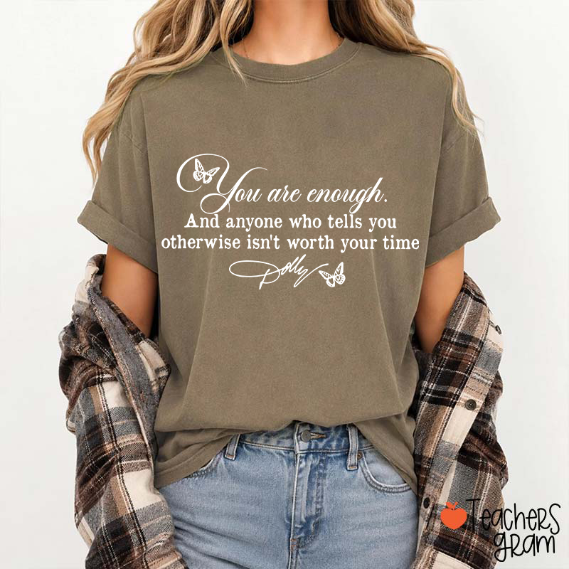 You Are Enough Dolly Quote Butterfly Teacher T-Shirt