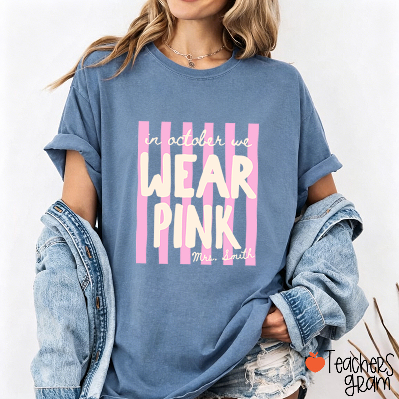 Personalized Name In October We Wear Pink Striped Teacher T-Shirt