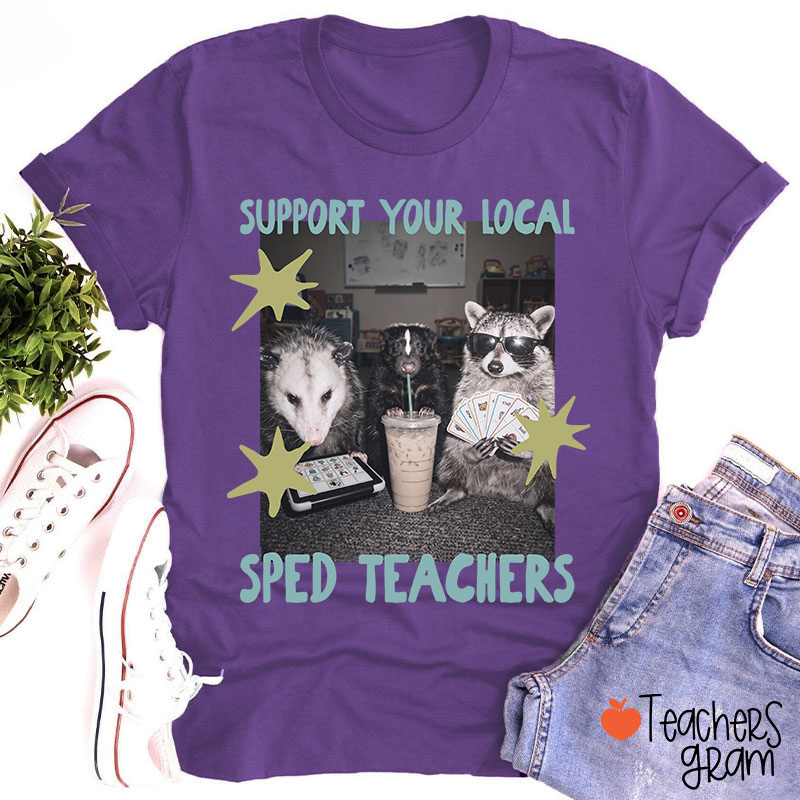 Support Your Local Sped Teacher T-Shirt