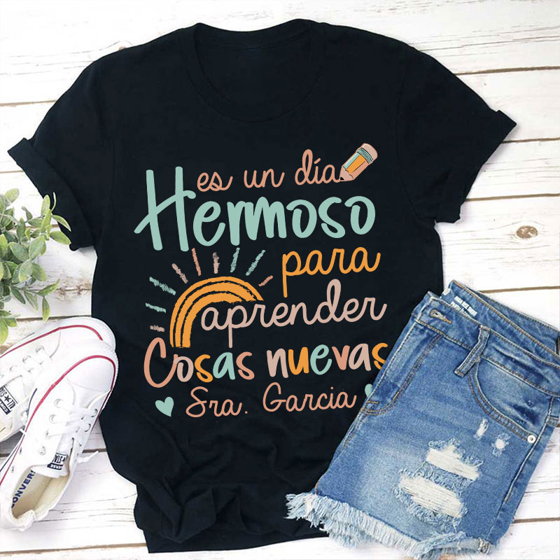 Personalized Es Un Dia Hermoso Para Aprender Cosas Nuevas Spanish Teacher T-Shirt