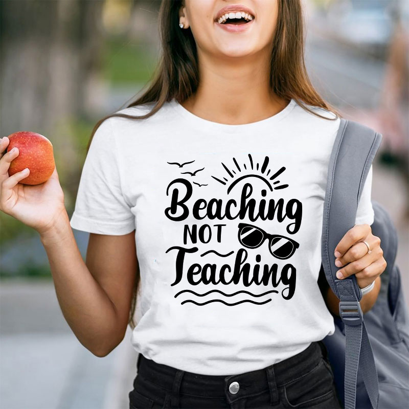 Summer Beaching Not Teaching Teacher T-Shirt