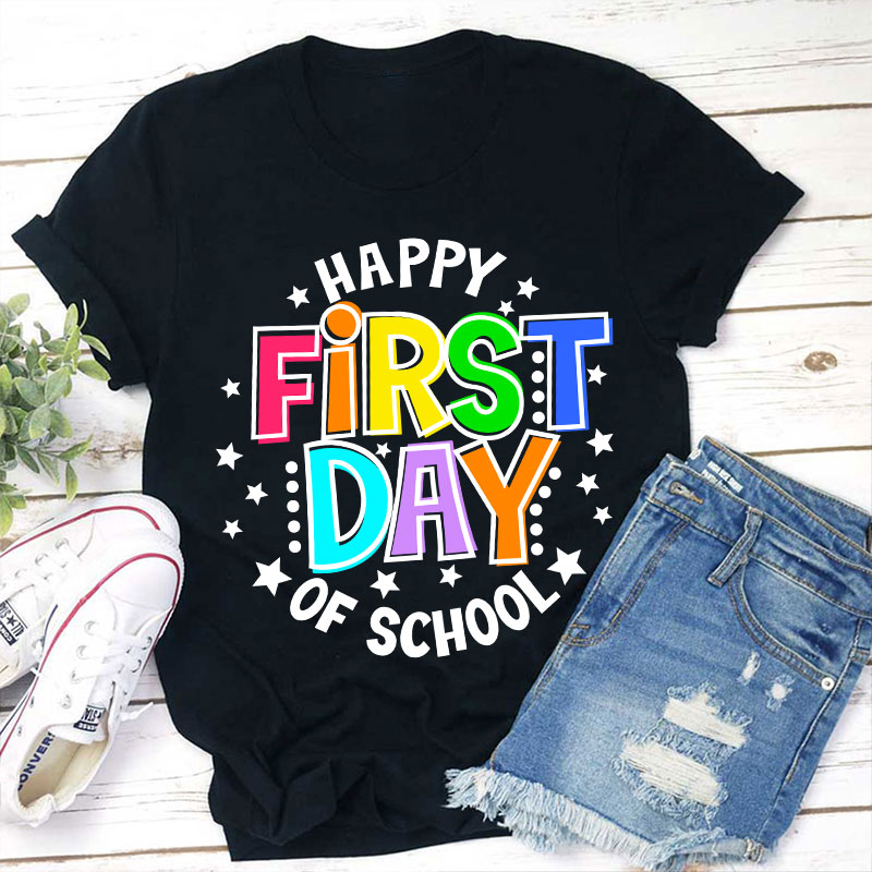 Back To School Happy First Day Of School Teacher T-Shirt