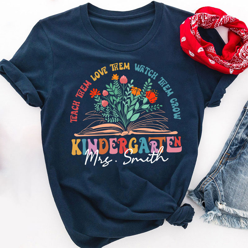 Personalized Book And Flower Teach Them Love Them Watch Them Grow Teacher T-Shirt