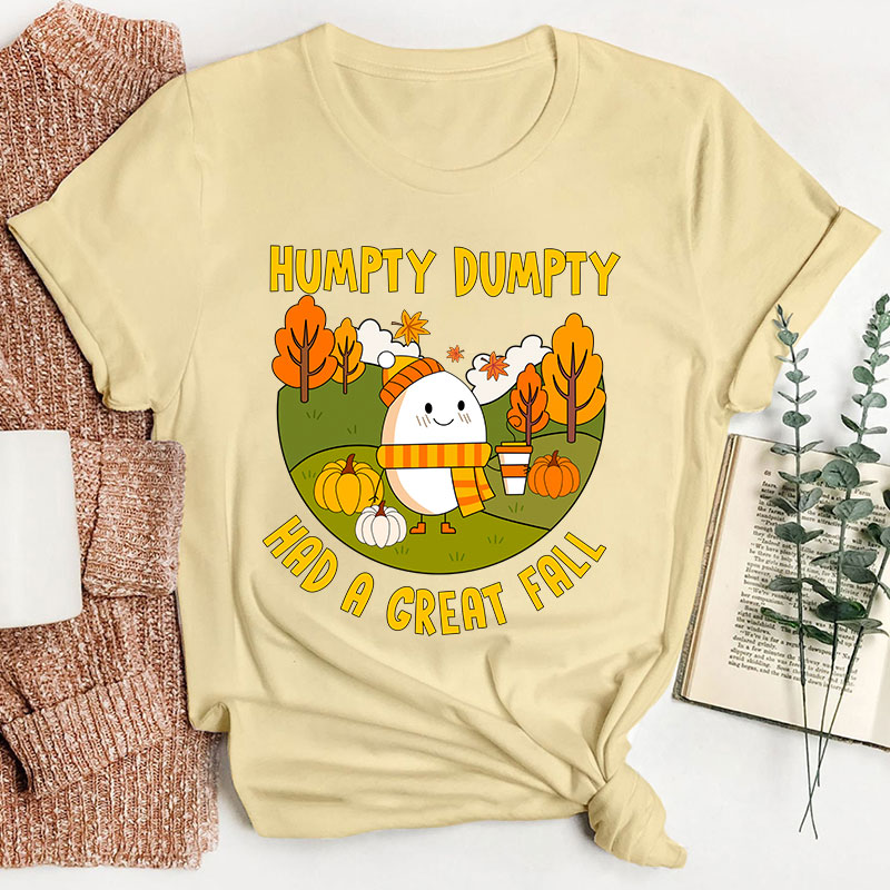 Humpty Dumpty Had A Great Fall Autumn Teacher T-Shirt