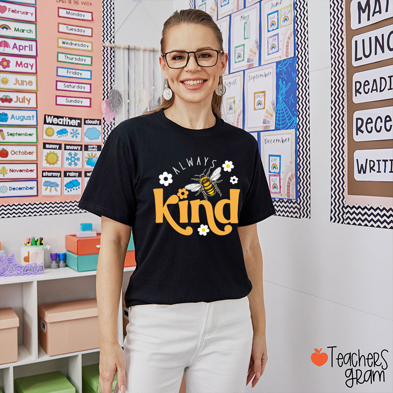Always Bee Kind Teacher T-Shirt