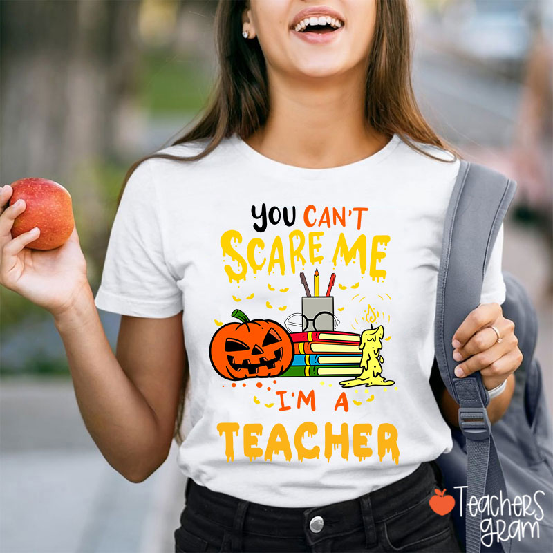 Personalized You Can't Scare Me I'm A Teacher T-Shirt