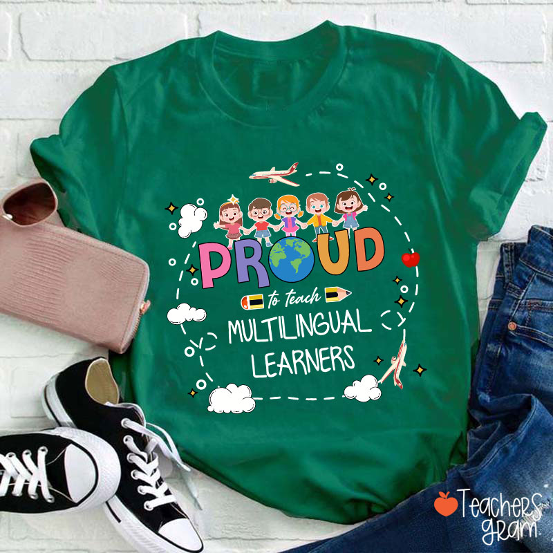 Proud To Teach Multilingual Learners Bilingual Teacher T-Shirt