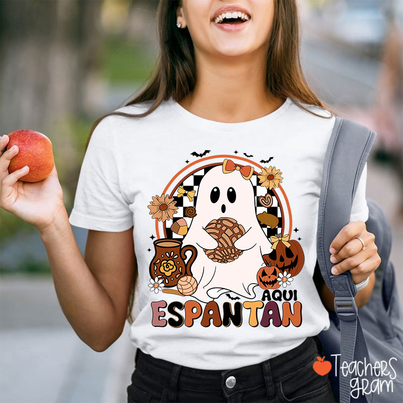 Aqui Espantan Spanish Teacher T-Shirt