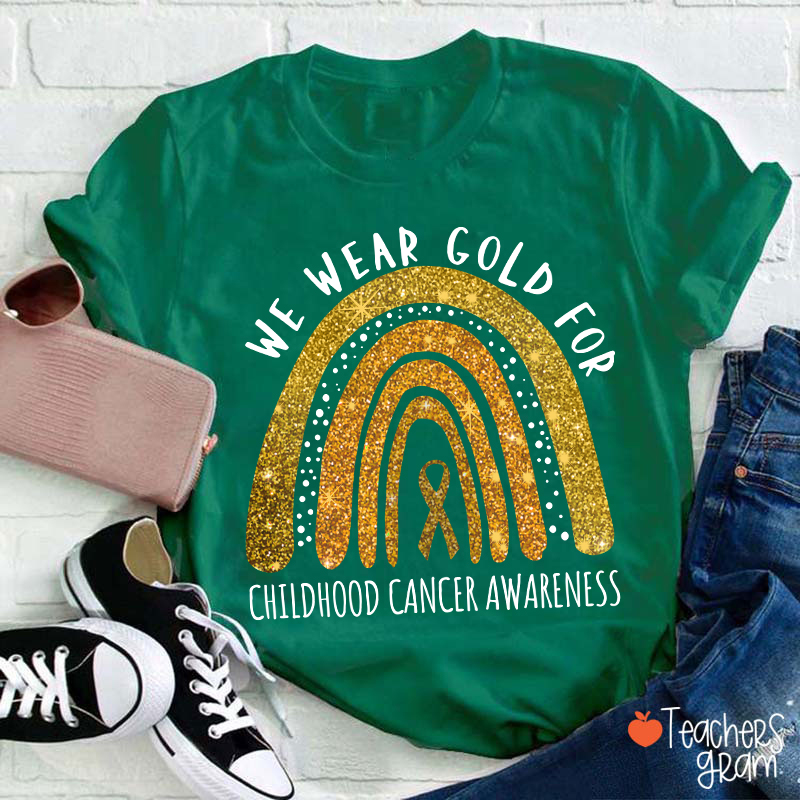 Yellow Rainbow We Wear Gold For Childhood Cancer Awareness Teacher T-Shirt