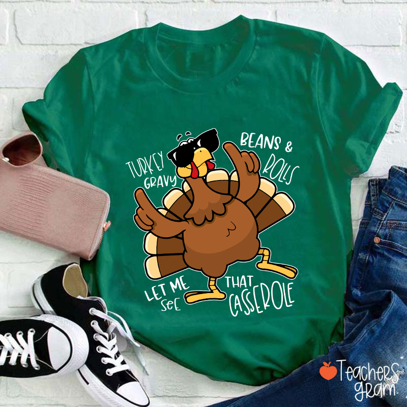 Turkey Gravy Beans Rolls Thanksgiving Teacher T-Shirt