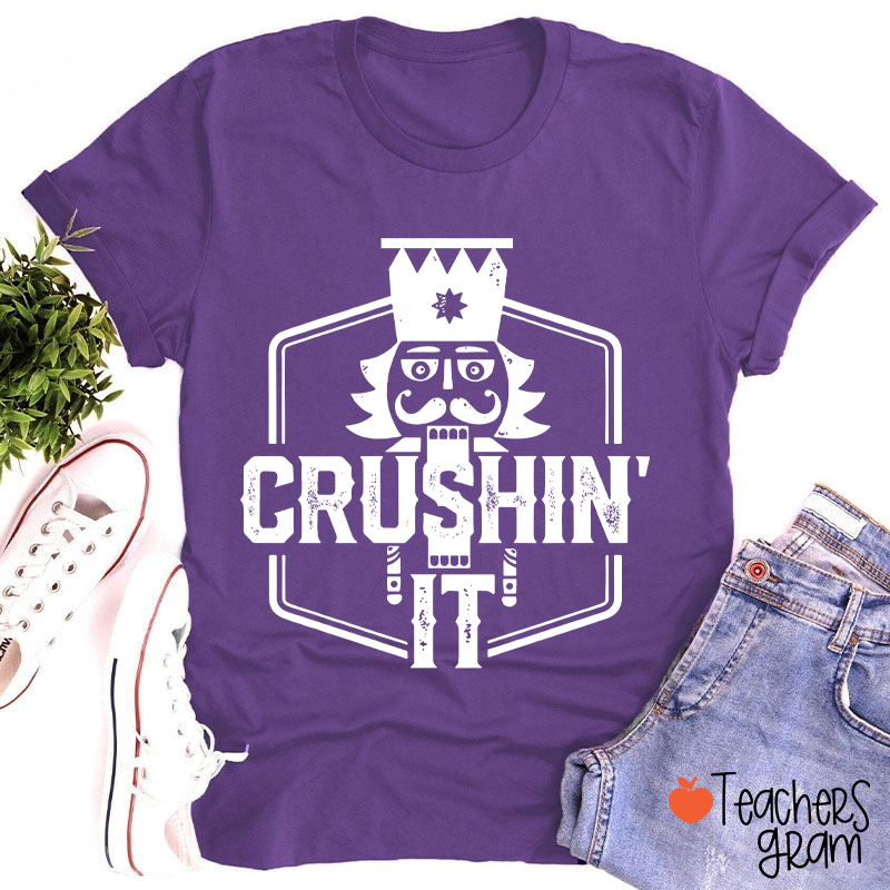 Crushin' It Nutcracker Christmas Dance Teacher T-Shirt