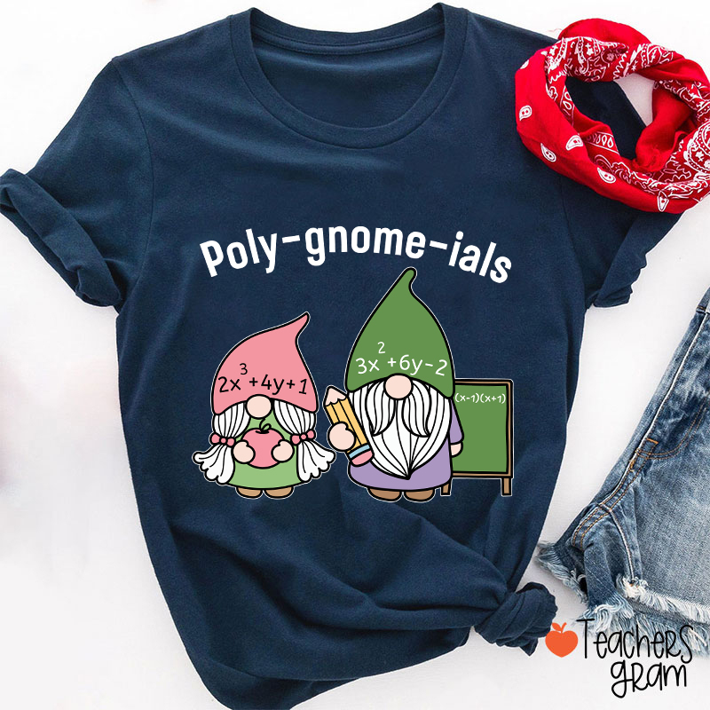 Polygnomeials Math Teacher T-Shirt