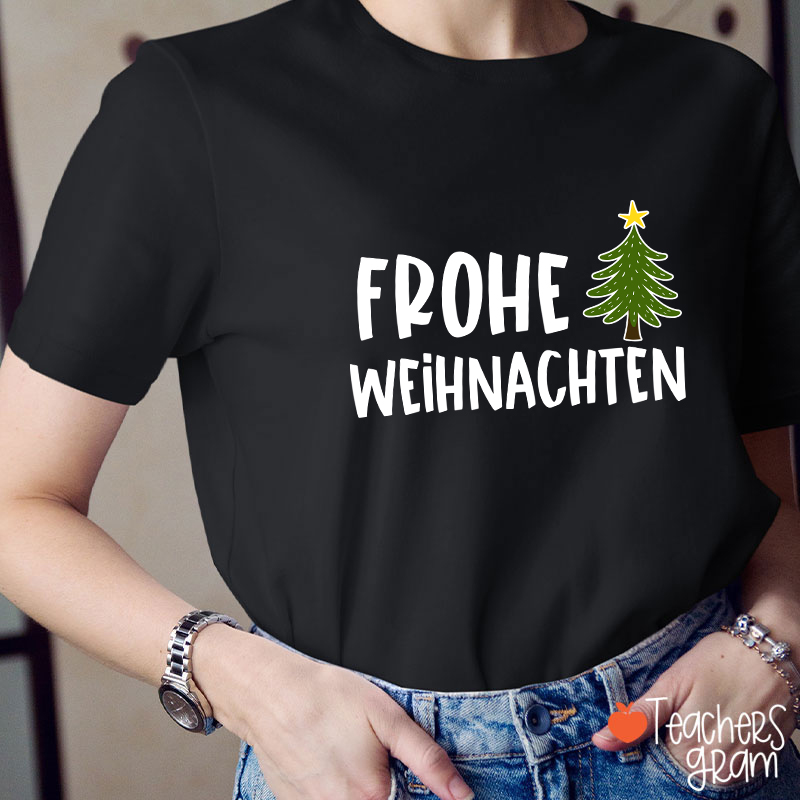 Frohe Weihnachten Christmas Tree German Teacher T-Shirt