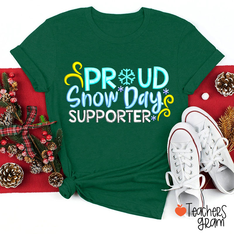 Proud Snow Day Supporter Teacher T-Shirt