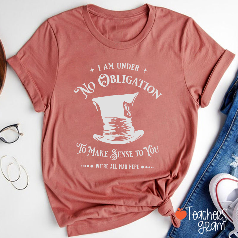 We're All Mad Here Teacher T-Shirt