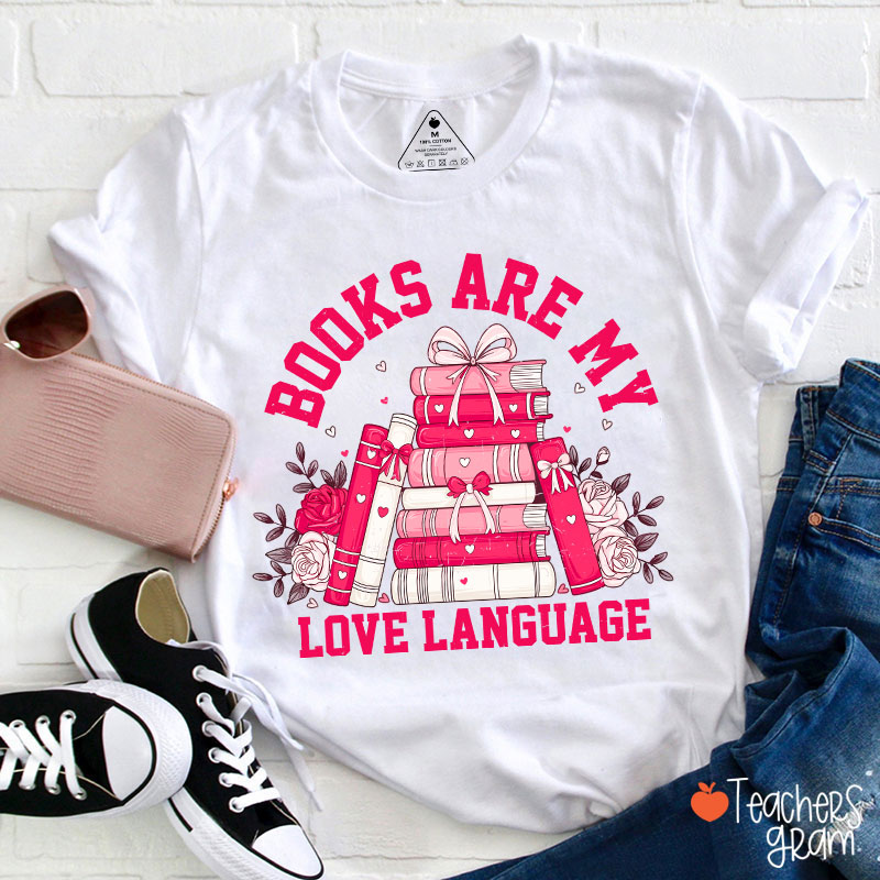 Books Are My Love Language Valentine Teacher T-Shirt