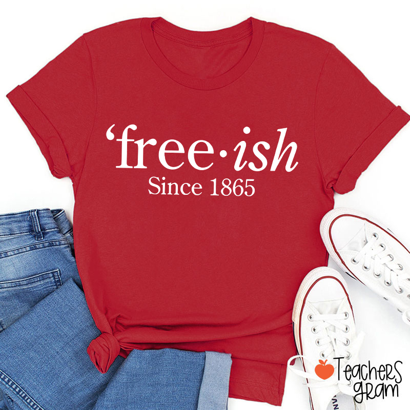 Freeish Teacher T-Shirt
